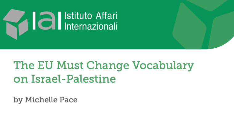 “The EU Must Change Vocabulary on Israel-Palestine”: new commentary by Prof Michelle Pace 