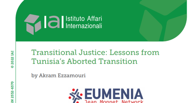EUMENIA POLICY BRIEF BY AKRAM EZZAMOURI “TRANSITIONAL JUSTICE: LESSONS FROM TUNISIA’S ABORTED TRANSITION”