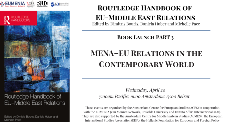 JOIN US FOR THE THIRD EVENT OF THE LAUNCH SERIES OF THE ROUTLEDGE HANDBOOK OF EU-MIDDLE EAST RELATIONS ON WEDNESDAY, APRIL 20