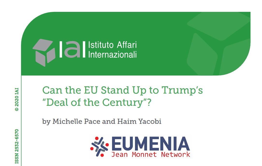 EUMENIA Policy brief by Prof. Michelle Pace and Prof. Haim Yacobi “Can the EU Stand Up to Trump’s “Deal of the Century”?”