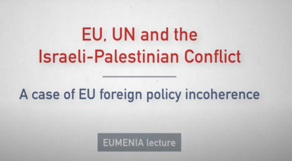 EUMENIA Lecture “The EU, UN and the Israeli Palestinian conflict” is now available on youtube!