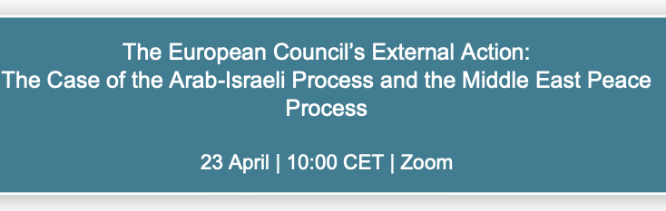 Debate with Dr Daniela Huber on: “The European Council’s External Action: The Case of the Arab-Israeli Process and the Middle East Peace Process”